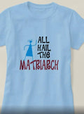 All Hail The Matriarch T-Shirt