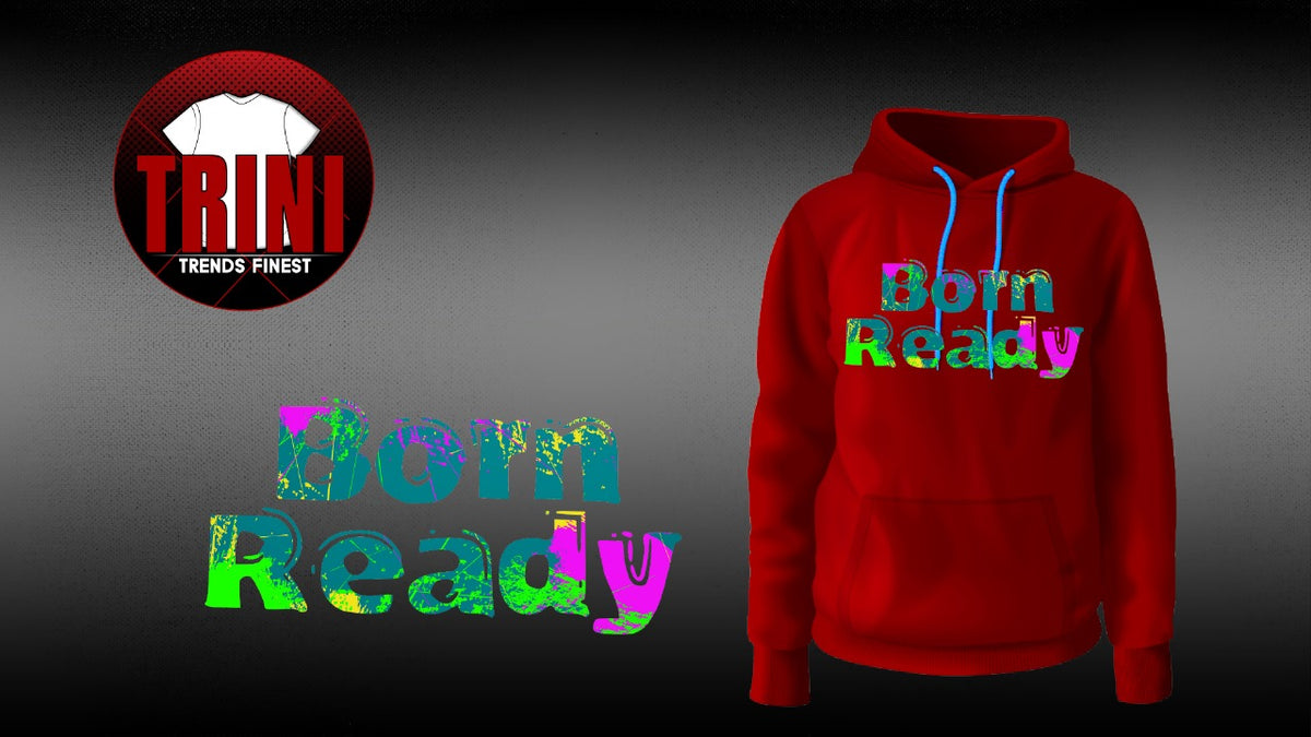 Born Ready Hoodie