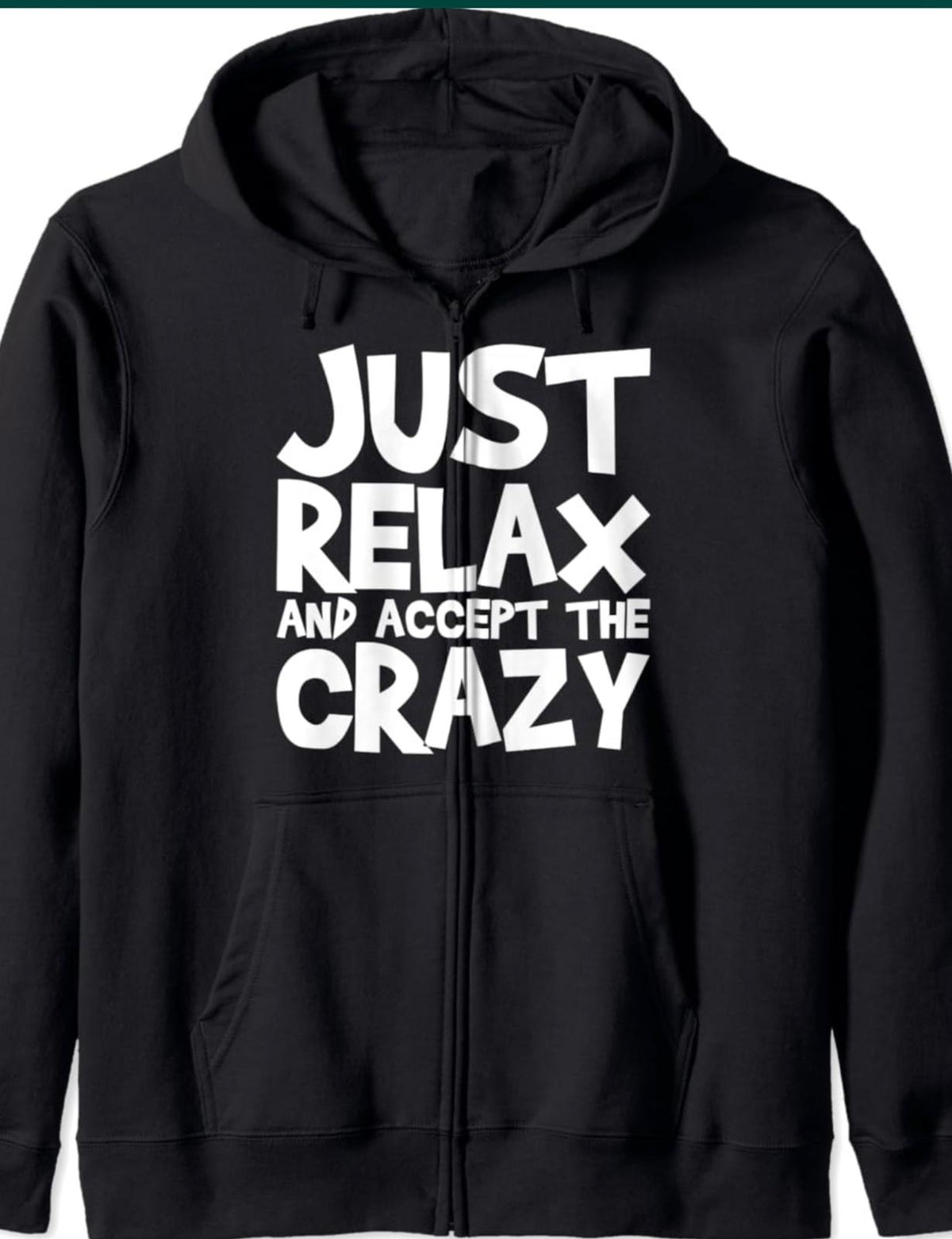 Just Relax and Accept The Crazy Hoodie