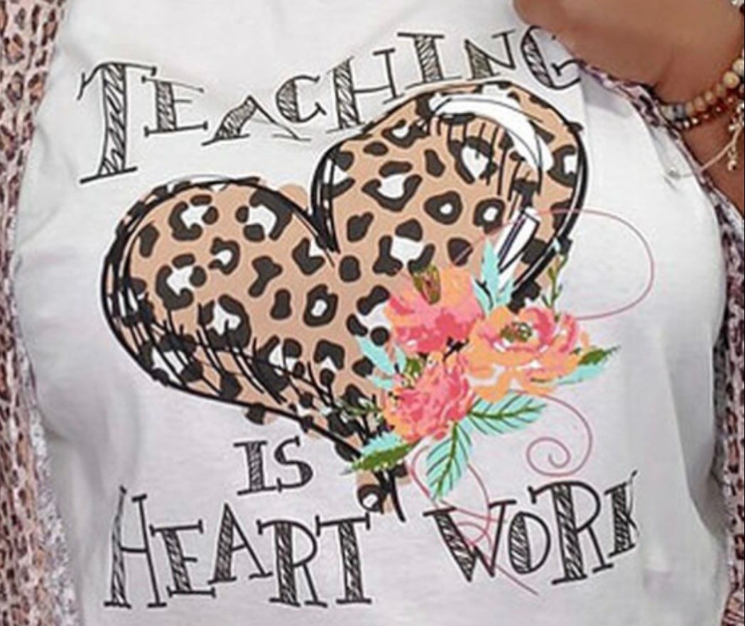 Women’s “Teaching Is Heart Work” Print T-shirt