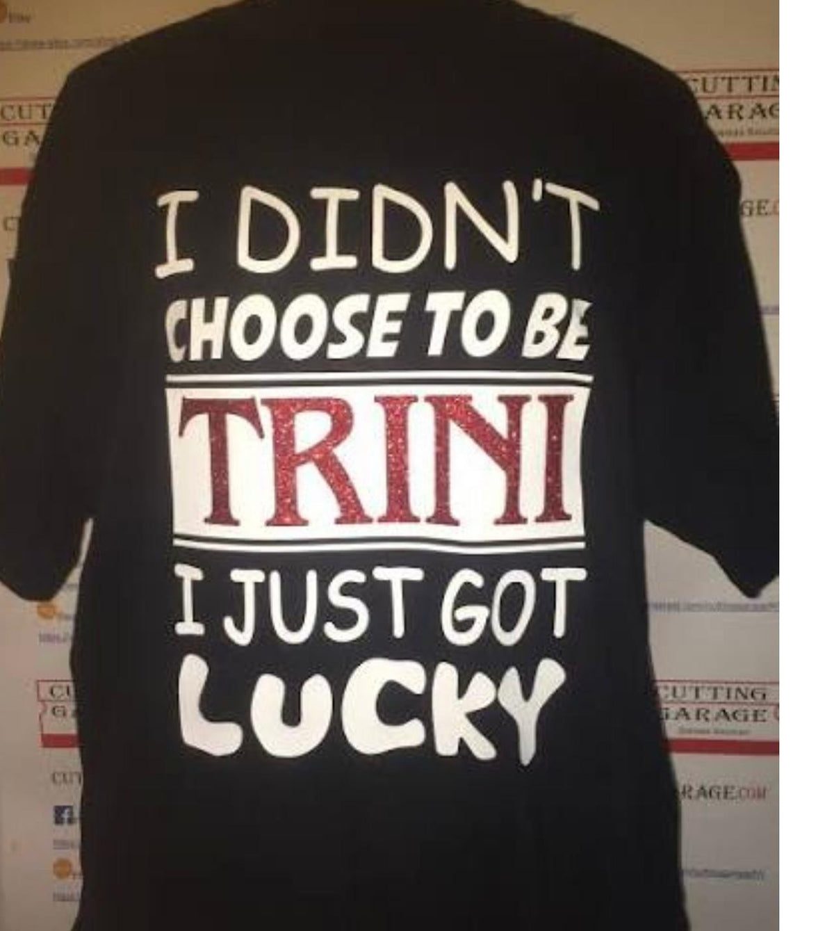 Men’s “I didn’t choose to be Trini, I just got lucky” Print T-shirt